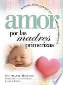 libro Amor Por Las Mamas Primerizas
